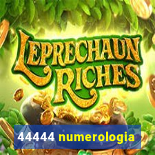 44444 numerologia